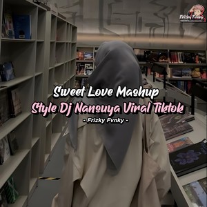 DJ Sweet Love X Ditinggal Bang Dika Mashup Style Breakfunk