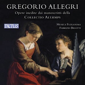 ALLEGRI, G.: Unpublished Works from the Manuscripts of the Collectio Altaemps (Musica Flexanima Ensemble, Bigotti)