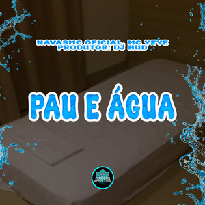 Pau e Água (Explicit)