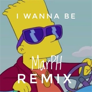 I Wanna Be (MarPH remix)