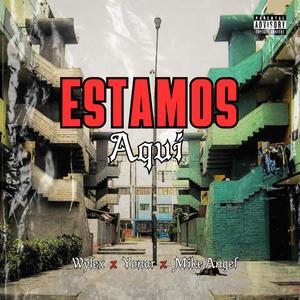 Estamos aqui (feat. Yonar Oficial & Mike Angel) [Explicit]