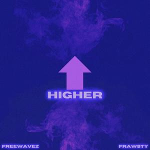 Higher (feat. Frawsty)