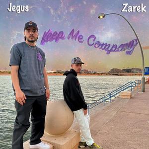 Keep Me Company (feat. Zarek!) [Explicit]