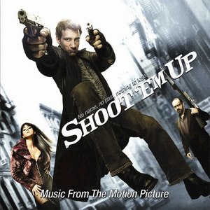 Shoot 'Em Up (Music From The Motion Picture)