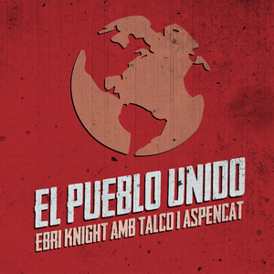 El Pueblo Unido(feat. Talco & Aspencat)