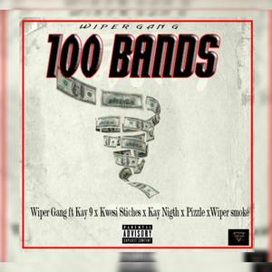 100 bands (feat. Kay Knight, Pizzle & Kwesi Stitches) [Explicit]