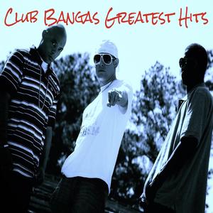 Club Bangas Greatest Hits (Explicit)