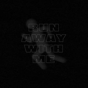 Run Away With Me