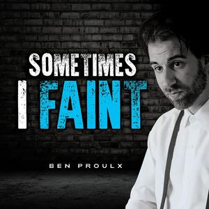 Sometimes I Faint (Explicit)