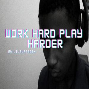 Work Hard Play Harder