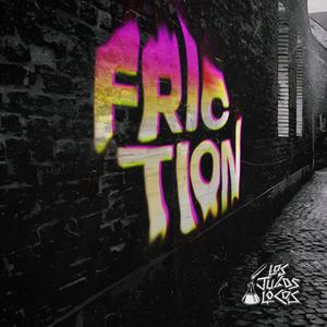 Friction