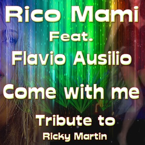 Come With Me (Tribute to Ricky Martin)