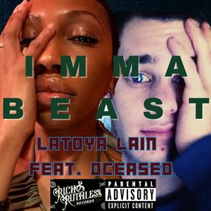 IMMA BEAST (feat. Dceased) (Explicit)