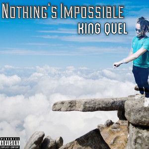 NOTHING’S IMPOSSIBLE (Explicit)