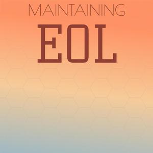 Maintaining Eol