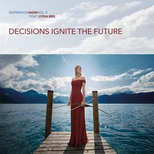 Decisions Ignite The Future