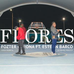 Flores (feat. Fozter Corona) (Explicit)
