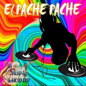 El Pache Pache (feat. Patada Y Coz) [Huapango Tribal]