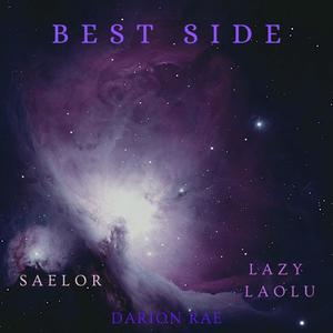 Best Side (feat. Lazy Laolu & Saelor) (Explicit)
