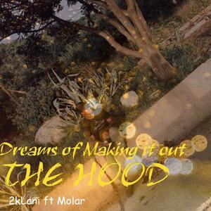 Dreams of Making it out the HOOD (feat. Molar)