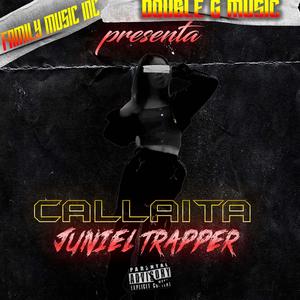 Callaita (feat. Juniel Trapper) [Explicit]