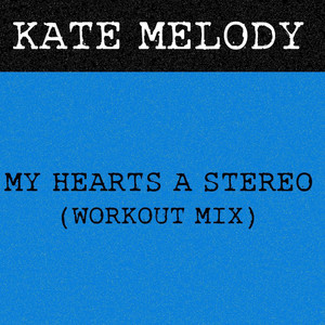My Hearts a Stereo (workout mix)
