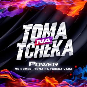 Toma na Tcheka (feat. Mc Gomes)