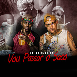 Vou Passar o Saco (Explicit)