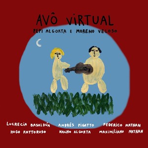 Avô Virtual(feat. Moreno Veloso, Hugo Fattoruso, Nacho Algorta, Federico Nathan, Maximiliano Nathan, Lucrecia Basaldúa & Andrés Pigatto)