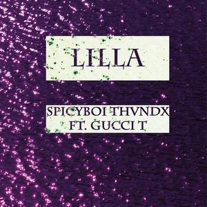 Lilla(feat. Gucci T) (Explicit)
