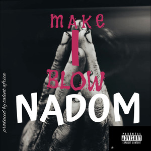 make i blow (Explicit)