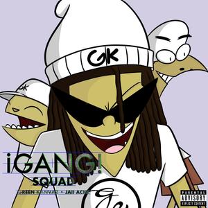 ¡GANG! (feat. Jaii Ache & Igzact) [Explicit]