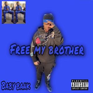 Free My Brother (Explicit)