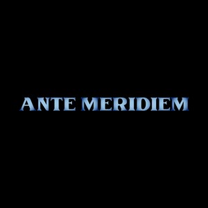 Ante Meridiem (Explicit)