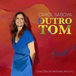 Carol Saboya - OUTRO TOM