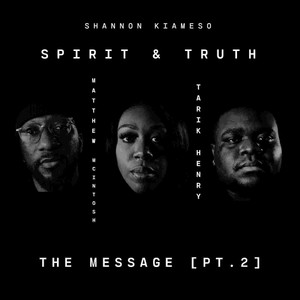 Spirit & Truth: The Message, Pt. 2