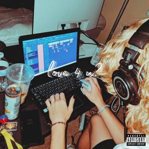 love 4 u? (feat. 1k Tae) (Explicit)