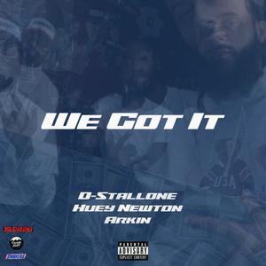 We Got It (Explicit)