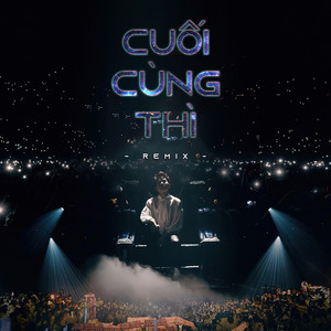 Cuối cùng thì (Remix)