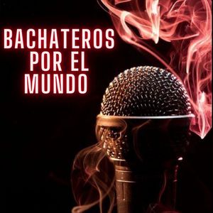 Bachateros por el Mundo