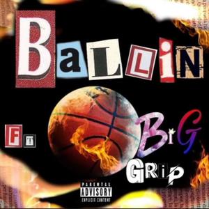 Ballin (feat. Big Grip) [Explicit]