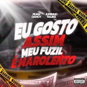 EU GOSTO ASSIM X MEU FUZIL É MAROLENTO (Explicit)