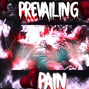 Prevailing Pain (Explicit)