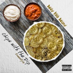 Chips with the Dip Freestyle (Explicit)