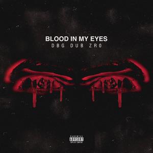 Blood In My Eyes (Explicit)