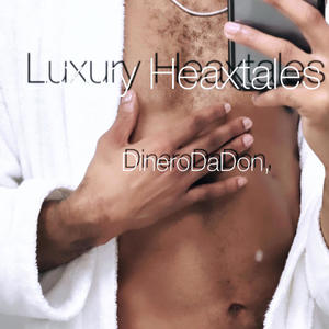 Luxury Heaxtales (Explicit)