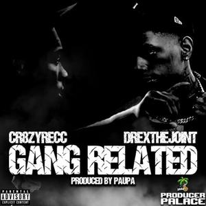 GANG RELATED (feat. Drexthejoint) [Explicit]