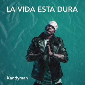 La Vida Esta Dura (Explicit)