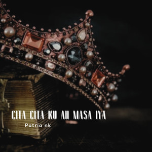 CITA CITA KU AH MASA IYA