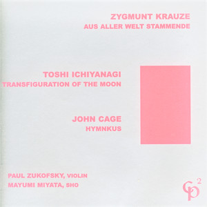 Zygmunt Krauze/Toshi Ichiyanagi/John Cage